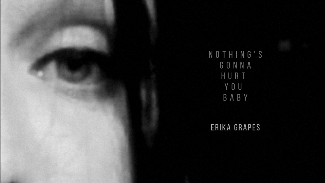 Dream Pop: Erika Grapes debutta con “Nothing’s Gonna Hurt You Baby”